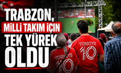 TRABZON, MİLLİ TAKIM İÇİN TEK YÜREK OLDU