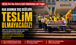 EĞİTİM SEN’DEN ANKARA’DAKİ MÜDAHALEYE SERT TEPKİ