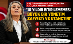SİBEL SUİÇMEZ’DEN KTÜ ÇOCUK HASTANESİ TEPKİSİ: “10 YILDIR BİTİRİLEMEMESİ UTANÇTIR”