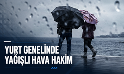YURT GENELİNDE YAĞIŞLI HAVA HAKİM