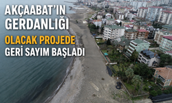 AKÇAABAT’IN GERDANLIĞI OLACAK PROJEDE GERİ SAYIM BAŞLADI