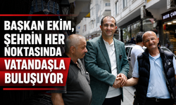 BAŞKAN EKİM, ŞEHRİN HER NOKTASINDA VATANDAŞLA BULUŞUYOR