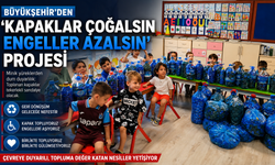 BÜYÜKŞEHİR'DEN 'KAPAKLAR ÇOĞALSIN ENGELLER AZALSIN' PROJESİ