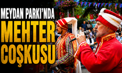 MEYDAN PARKI'NDA MEHTER COŞKUSU