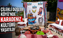 ÇİLEKLİ DÜŞLER KÖYÜ'NDE KARADENİZ KÜLTÜRÜ YAŞATILDI