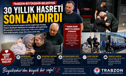 TRABZON BÜYÜKŞEHİR BELEDİYESİ 30 YILLIK HASRETİ SONLANDIRDI