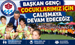BAŞKAN GENÇ: “ÇOCUKLARIMIZ İÇİN ÇALIŞMAYA DEVAM EDECEĞİZ”