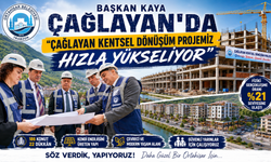 BAŞKAN KAYA ÇAĞLAYAN’DA…