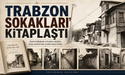 ‘TRABZON SOKAKLARI’ KİTAPLAŞTI