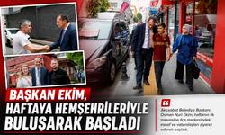 BAŞKAN EKİM, HAFTAYA HEMŞEHRİLERİYLE BULUŞARAK BAŞLADI