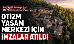 BÜYÜKŞEHİR'İN DEV PROJESİ MAPA İŞ BİRLİĞİYLE HAYATA GEÇİYOR