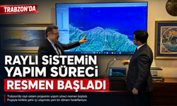 TRABZON'DA RAYLI SİSTEMİN YAPIM SÜRECİ RESMEN BAŞLADI