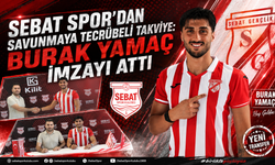 SEBAT SPOR’DAN SAVUNMAYA TECRÜBELİ TAKVİYE: BURAK YAMAÇ İMZAYI ATTI