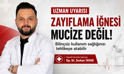 OP. DR. SERKAN TAYAR’DAN ÖNEMLİ UYARI: ZAYIFLAMA İĞNESİ MUCİZE DEĞİL