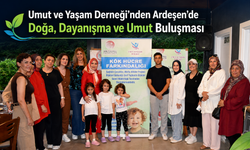 UMUT VE YAŞAM DERNEĞİ’NDEN ARDEŞEN’DE DOĞA, DAYANIŞMA VE UMUT BULUŞMASI