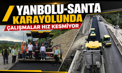 YANBOLU-SANTA KARAYOLUNDA ÇALIŞMALAR HIZ KESMİYOR