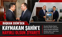 BAŞKAN EKİM'DEN KAYMAKAM ŞAHİN'E HAYIRLI OLSUN ZİYARETİ