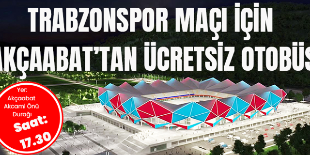 Trabzonspor Maçı İçin Akçaabat’tan Ücretsiz Otobüs Kalkacak