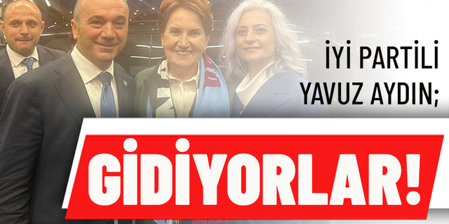 İYİ PARTİLİ YAVUZ AYDIN: YALAN VE İFTİRA ATMA HIZINI HİÇ KESMEDİLER AMA ARTIK SON GÜNLERİ…
