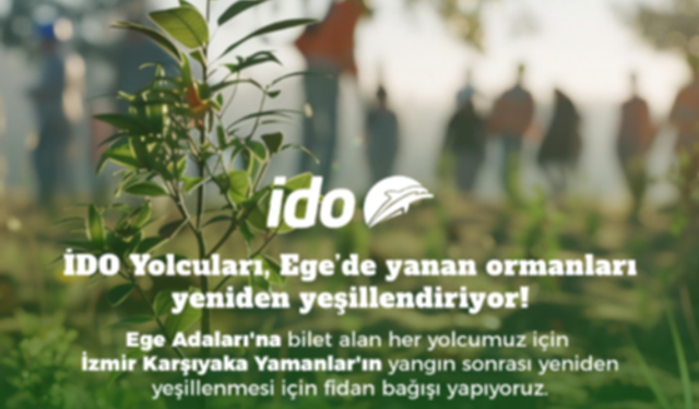 (İDO), YENİDEN YEŞERTMEK İÇİN HAREKETE GEÇTİ…