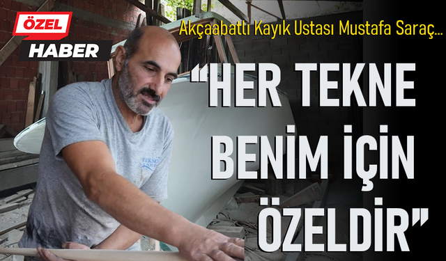 “HER TEKNE BENİM İÇİN ÖZELDİR”