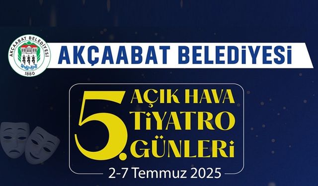 "AKÇAABAT’TA 5. AÇIK HAVA TİYATRO GÜNLERİ BAŞLIYOR"