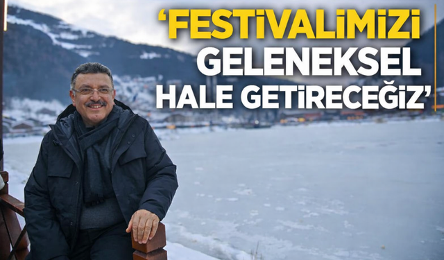 “FESTİVALİMİZİ GELENEKSEL HALE GETİRECEĞİZ”