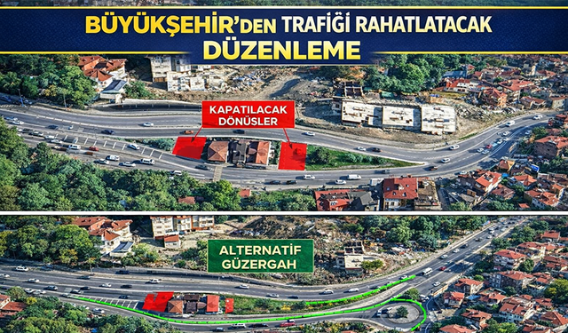 "BÜYÜKŞEHİR’DEN TRAFİĞİ RAHATLATACAK DÜZENLEME"