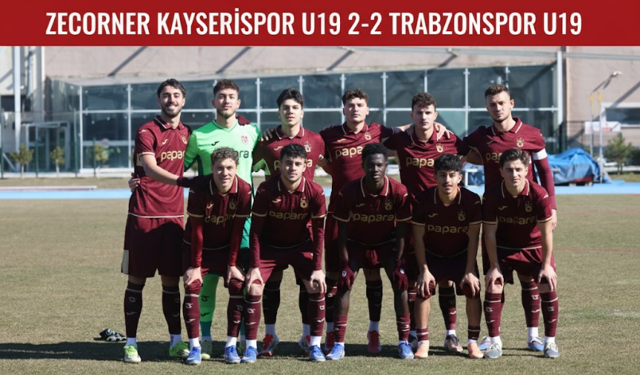 "ZECORNER KAYSERİSPOR U19 2-2 TRABZONSPOR U19"