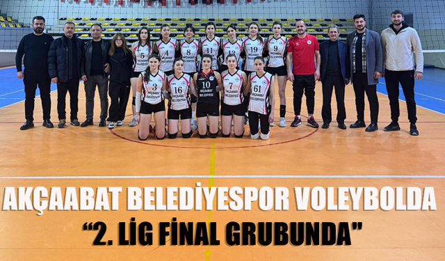 "AKÇAABAT BELEDİYESPOR VOLEYBOLDA 2. LİG FİNAL GRUBUNDA"