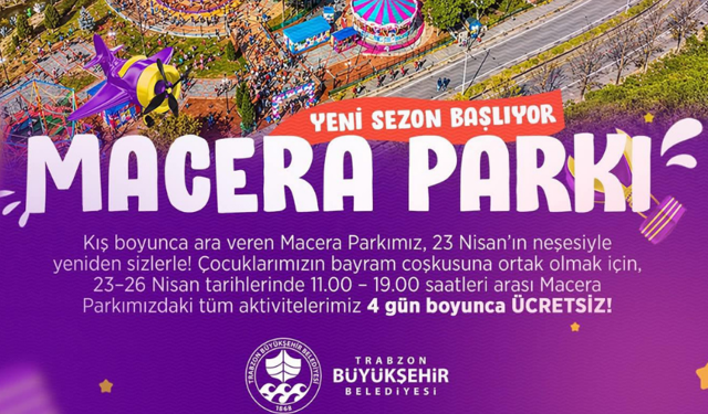 "MACERA PARKI YENİ SEZONA ÜCRETSİZ BAŞLIYOR"