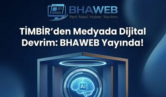 "BHAWEB’E YOĞUN İLGİ: DİJİTAL HABERCİLİKTE YENİ DÖNEM"