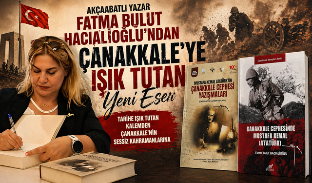 AKÇAABATLI ARAŞTIRMACI-YAZAR FATMA BULUT HACIALİOĞLU’NDAN ÇANAKKALE’YE IŞIK TUTAN YENİ ESER