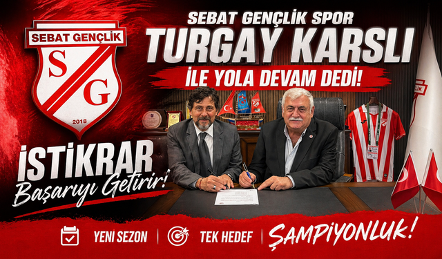 SEBAT GENÇLİK SPOR, TEKNİK DİREKTÖR TURGAY KARSLI İLE YOLA DEVAM DEDİ