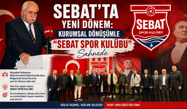 SEBAT’TA YENİ DÖNEM: KURUMSAL DÖNÜŞÜMLE “SEBAT SPOR KULÜBÜ” SAHNEDE
