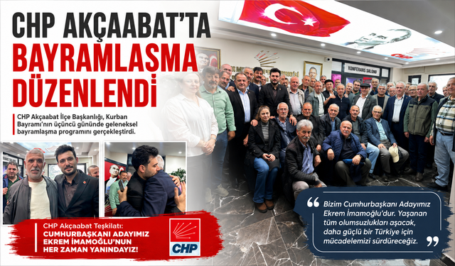 CHP AKÇAABAT’TA GELENEKSEL BAYRAMLAŞMA PROGRAMI DÜZENLENDİ