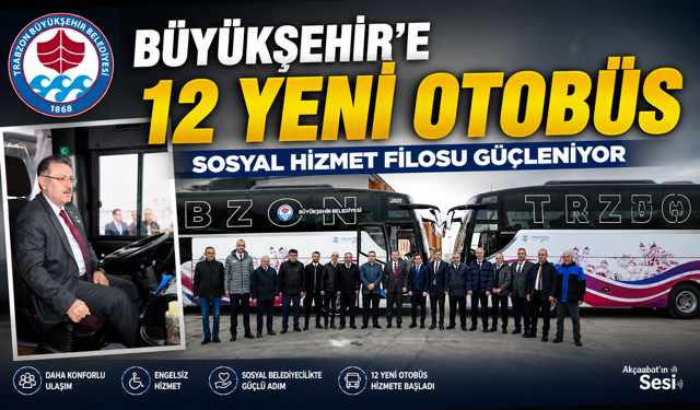 BÜYÜKŞEHİR'İN SOSYAL HİZMET FİLOSUNA 12 YENİ OTOBÜS DAHİL EDİLDİ
