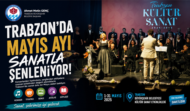 TRABZON’DA MAYIS AYI SANATLA ŞENLENİYOR