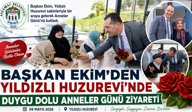 BAŞKAN EKİM’DEN YILDIZLI HUZUREVİ’NDE DUYGU DOLU ANNELER GÜNÜ ZİYARETİ