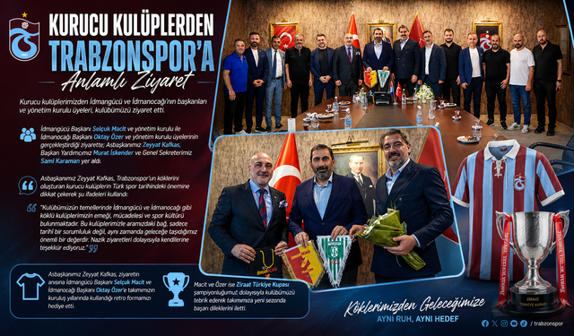 KURUCU KULÜPLERDEN TRABZONSPOR’A ANLAMLI ZİYARET