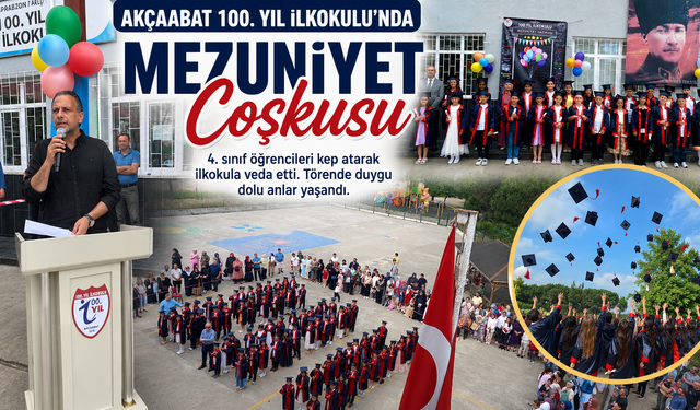 AKÇAABAT 100. YIL İLKOKULU'NDA MEZUNİYET COŞKUSU