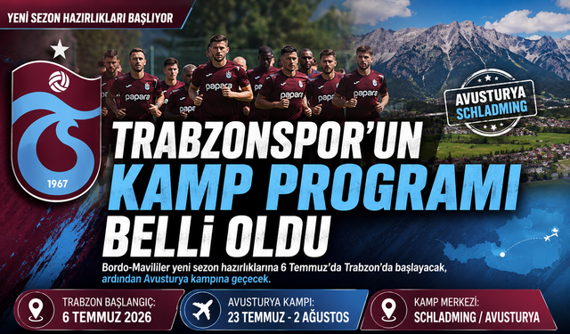 TRABZONSPOR’UN YENİ SEZON KAMP PROGRAMI BELLİ OLDU