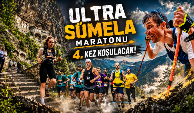 ULTRA SÜMELA MARATONU 4. KEZ KOŞULACAK