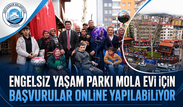 ENGELSİZ YAŞAM PARKI MOLA EVİ İÇİN BAŞVURULAR ONLİNE YAPILABİLİYOR