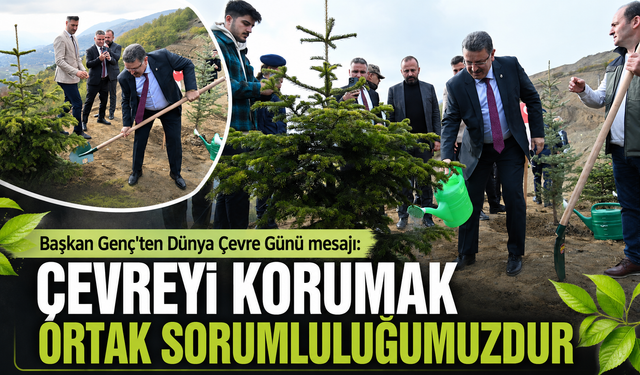 BAŞKAN GENÇ'TEN DÜNYA ÇEVRE GÜNÜ MESAJI