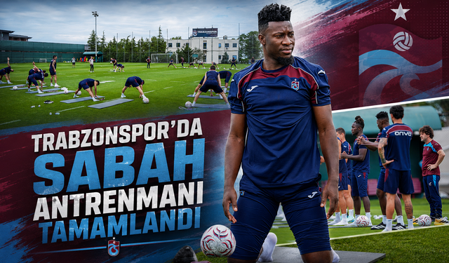 TRABZONSPOR’DA SABAH ANTRENMANI TAMAMLANDI