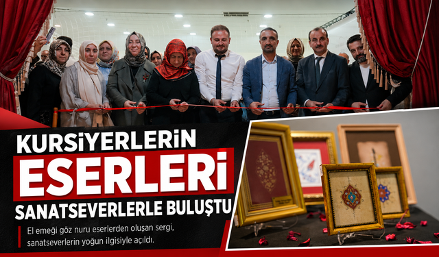 KURSİYERLERİN ESERLERİ SANATSEVERLERLE BULUŞTU