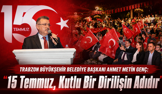 TRABZON BÜYÜKŞEHİR BELEDİYE BAŞKANI AHMET METİN GENÇ
