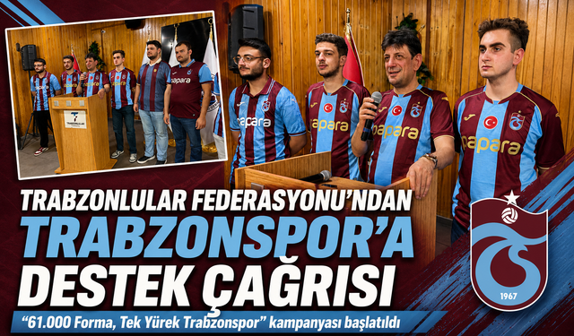 TRABZONLULAR FEDERASYONU’NDAN TRABZONSPOR’A DESTEK ÇAĞRISI