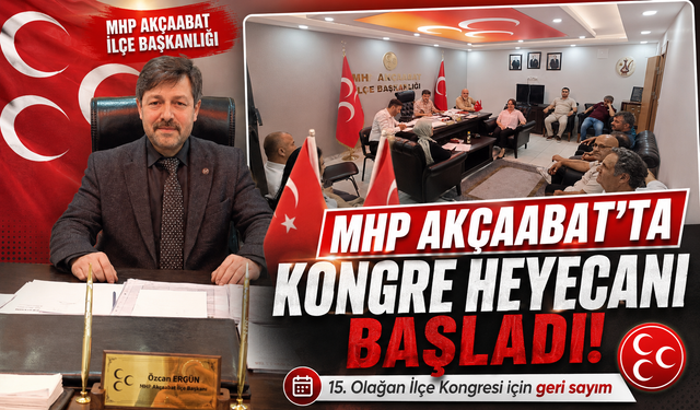 MHP AKÇAABAT'TA KONGRE HEYECANI BAŞLADI